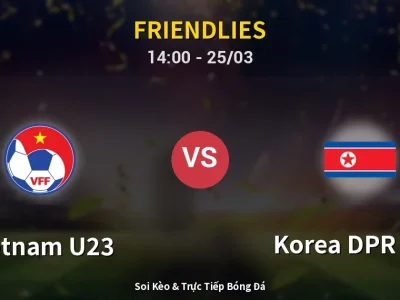Kết Quả: Vietnam U23 0-0 Korea DPR U23 – Highlight & Bàn Thắng | Friendlies