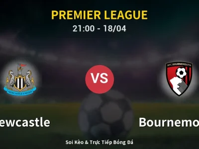 Soi Kèo Newcastle vs Bournemouth – 21:00 18/04 | Nhận Định, Dự Đoán Tỷ Số