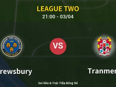 🔴 Trực Tiếp: Shrewsbury 1-0 Tranmere – Link Xem League Two (Full HD)