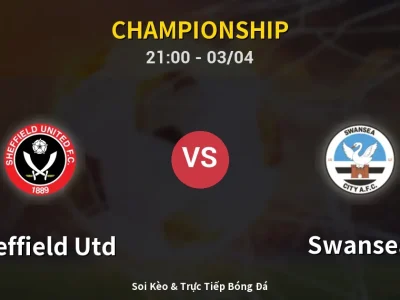 🔴 Trực Tiếp: Sheffield Utd 3-2 Swansea – Link Xem Championship (Full HD)