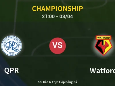 🔴 Trực Tiếp: QPR 2-0 Watford – Link Xem Championship (Full HD)