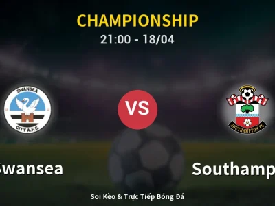 Soi Kèo Swansea vs Southampton – 21:00 18/04 | Nhận Định, Dự Đoán Tỷ Số