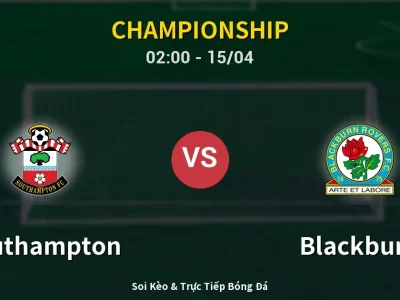Kết Quả: Southampton 3-0 Blackburn – Highlight & Bàn Thắng | Championship