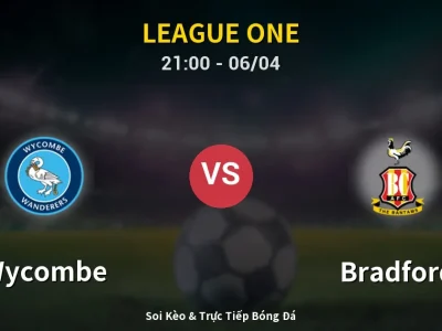 Soi Kèo Wycombe vs Bradford – 21:00 06/04 | Nhận Định, Dự Đoán Tỷ Số