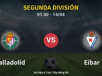 Kết Quả: Valladolid 0-0 Eibar – Highlight & Bàn Thắng | Segunda División