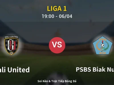 Soi Kèo Bali United vs PSBS Biak Numfor – 19:00 06/04 | Nhận Định, Dự Đoán Tỷ Số
