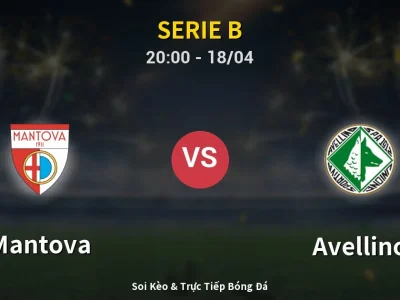 Soi Kèo Mantova vs Avellino – 20:00 18/04 | Nhận Định, Dự Đoán Tỷ Số