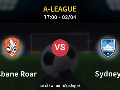 Kết Quả: Brisbane Roar 0-0 Sydney – Highlight & Bàn Thắng | A-League