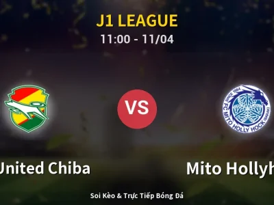Soi Kèo JEF United Chiba vs Mito Hollyhock – 11:00 11/04 | Nhận Định, Dự Đoán Tỷ Số