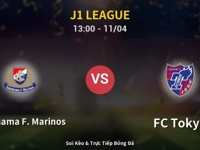 Soi Kèo Yokohama F. Marinos vs FC Tokyo – 13:00 11/04 | Nhận Định, Dự Đoán Tỷ Số