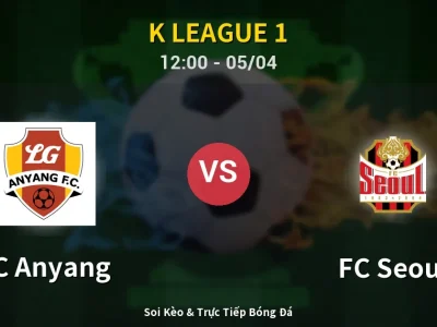 🔴 Trực Tiếp: FC Anyang 1-1 FC Seoul – Link Xem K League 1 (Full HD)