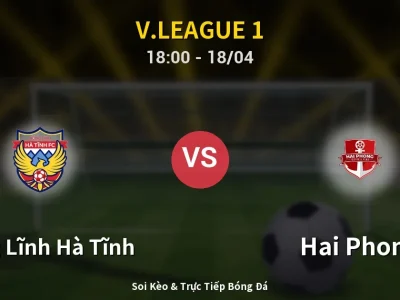 Soi Kèo Hồng Lĩnh Hà Tĩnh vs Hai Phong – 18:00 18/04 | Nhận Định, Dự Đoán Tỷ Số